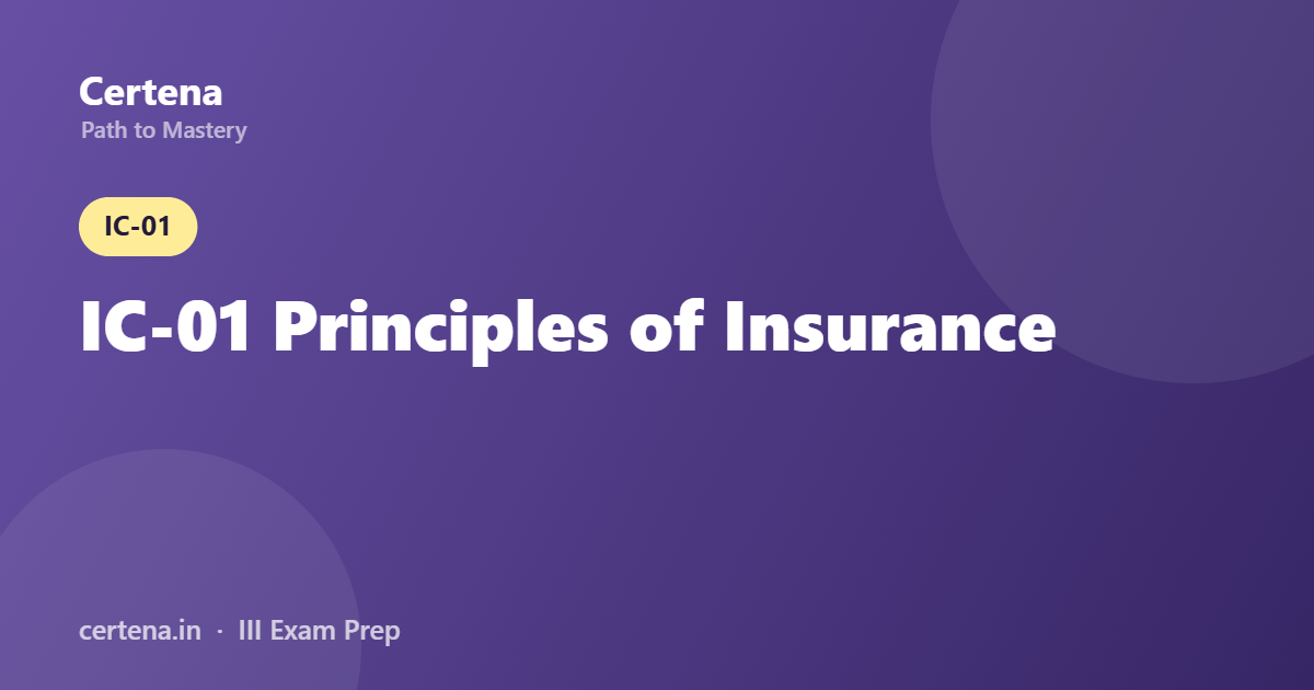 IC-01 Principles of Insurance: Syllabus, Key Concepts & How to Pass