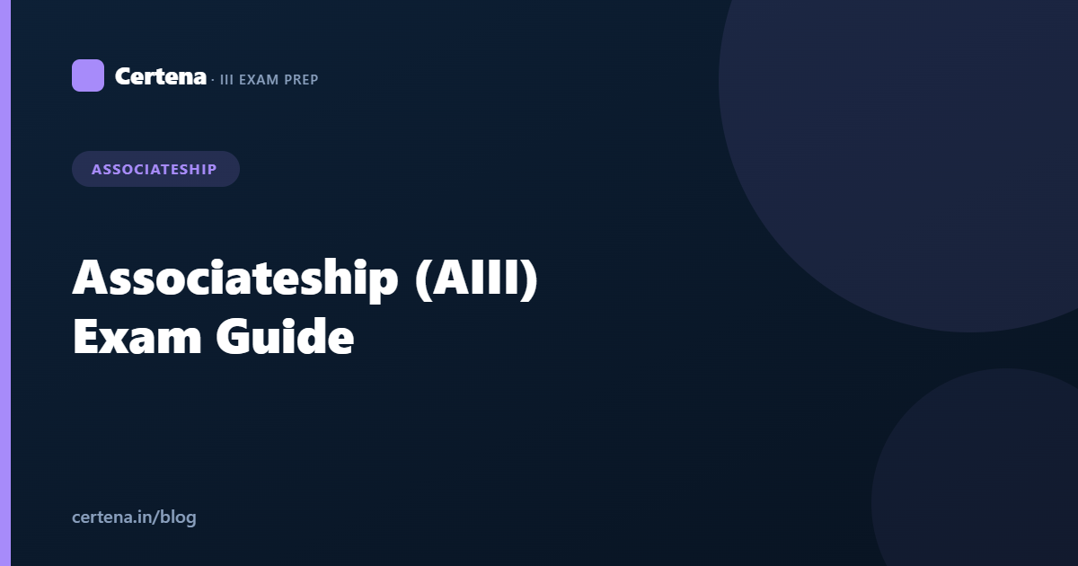 Associateship (AIII) Exam Guide: Subjects, Credits & How to Complete It