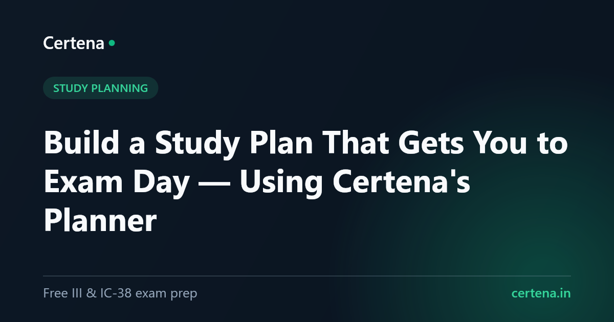 Build a Study Plan That Gets You to Exam Day — Using Certena's Planner