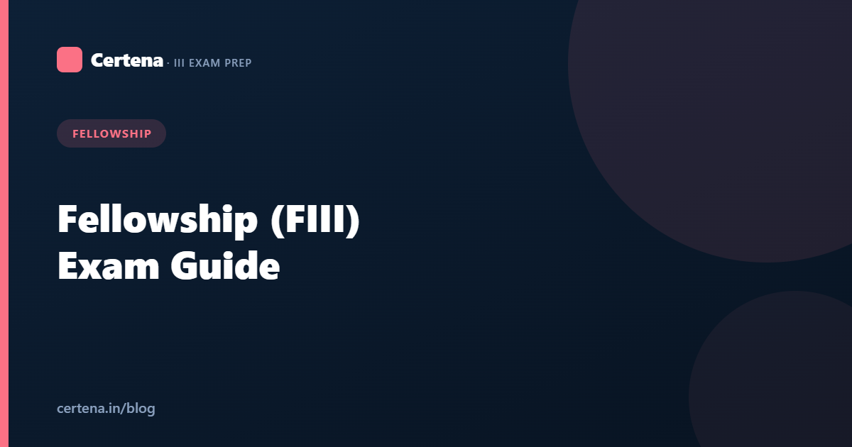 Fellowship (FIII) Guide: Actuarial Papers, Credits & Requirements