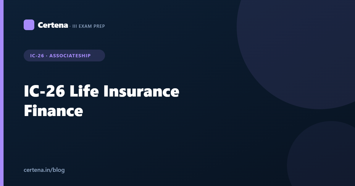 IC-26 Life Insurance Finance: Syllabus & Study Guide