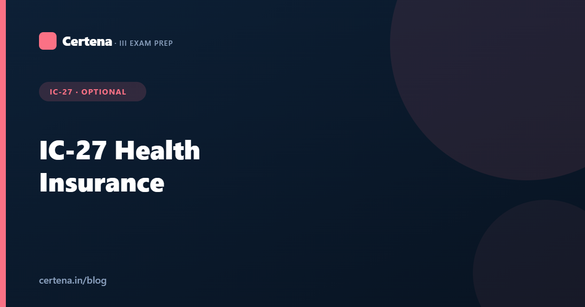 IC-27 Health Insurance: Syllabus, Key Topics & How to Pass