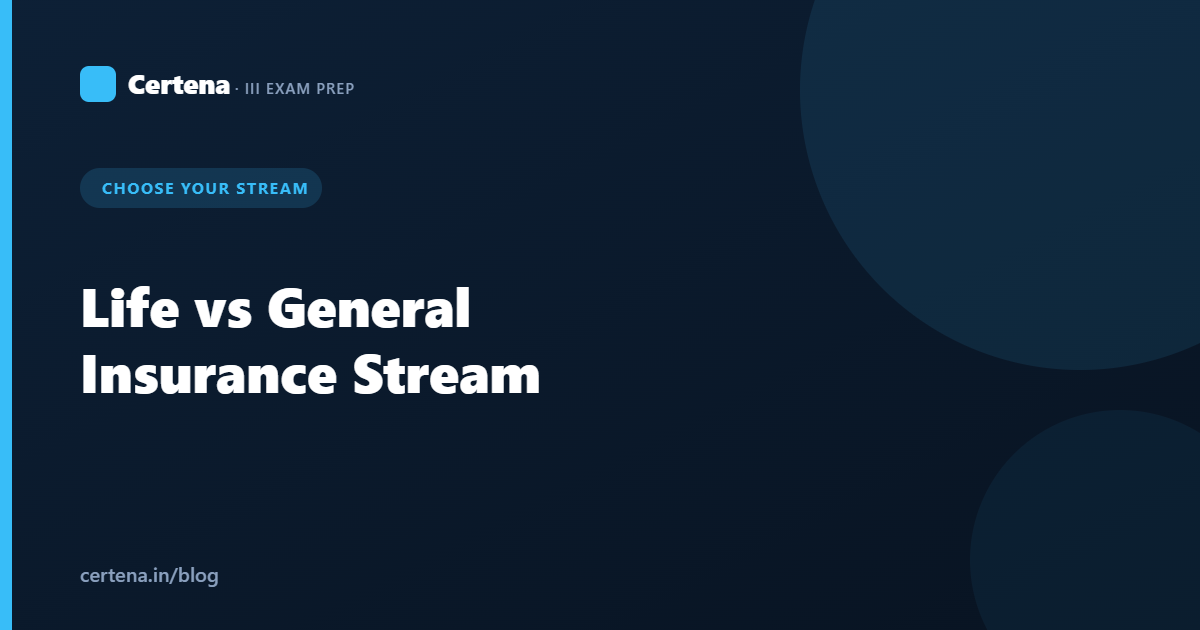 Life vs General Insurance Stream: Which Should You Choose for III?