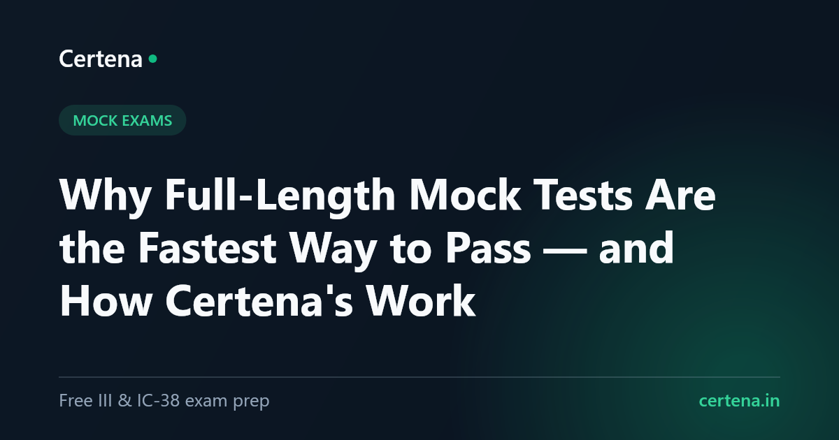 Why Full-Length Mock Tests Are the Fastest Way to Pass — and How Certena's Work